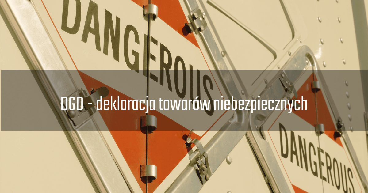 DGD - deklaracja towarów niebezpiecznych