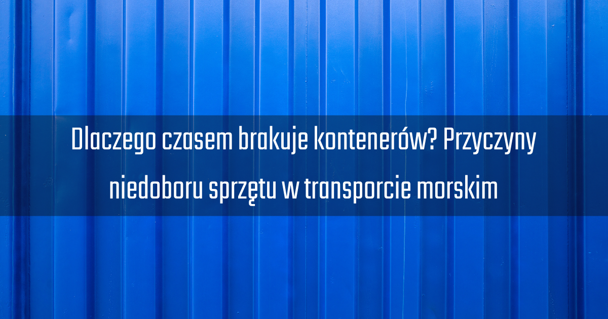 Dlaczego czasem brakuje kontanerow